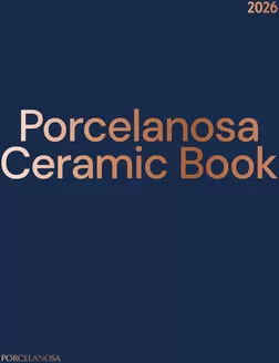 Catálogo Porcelanosa | PO Ceramic Book 2026 | 2026-01-01T00:00:00.000Z - 2026-12-31T00:00:00.000Z