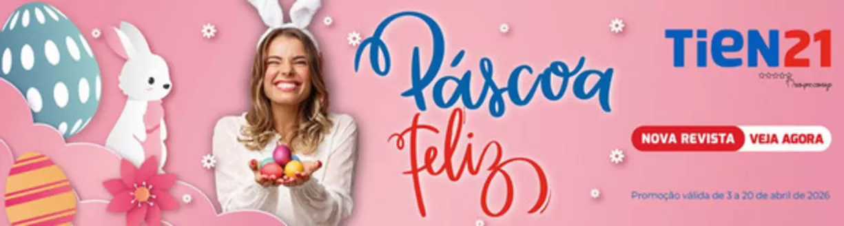 Catálogo Tien 21 em Fátima | Feliz Páscoa | 2026-04-06T00:00:00.000Z - 2026-04-20T00:00:00.000Z